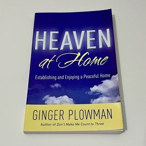 Heaven at Home Establishing & Enjoying a Peaceful Home